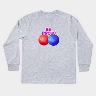 Be Proud, for pride 2019 Kids Long Sleeve T-Shirt